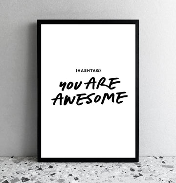 You Are Awesome A4 Framed Print