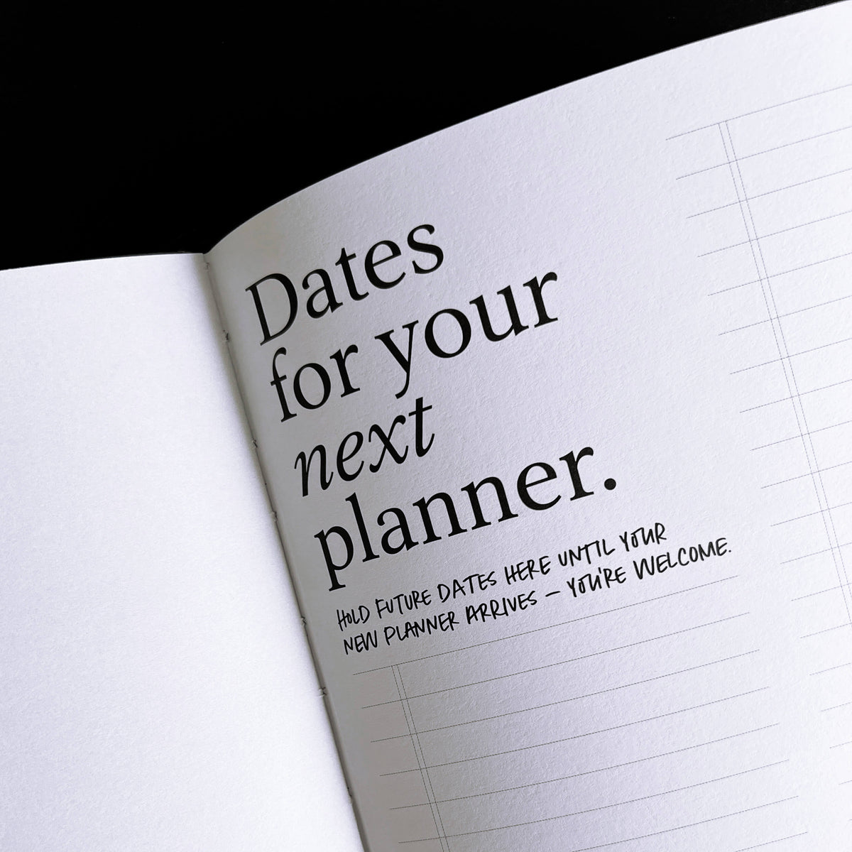 Open HELLO TIME planner page reading "Dates for your next planner" with ruled lines, on black background.